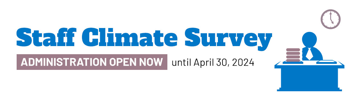 Register for the 2024 Staff Climate Survey SCS. The 2024 Staff Climate Survey can be administered between October 15, 2023, and April 30, 2024.