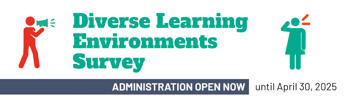 The Diverse Learning Environments Survey (DLE) captures student perceptions regarding the institutional climate; campus practices as experienced with faculty, staff, and peers; and student learning outcomes. Higher Education, Institutional Research, learning, survey